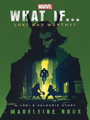 cover image of What If. . . Loki Was Worthy?
